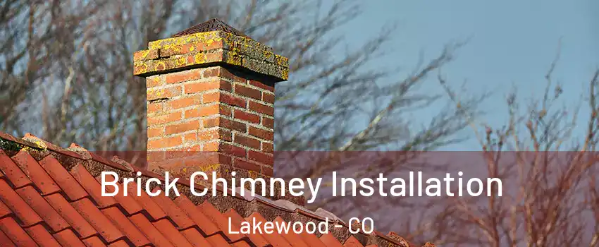  Brick Chimney Installation Lakewood - CO