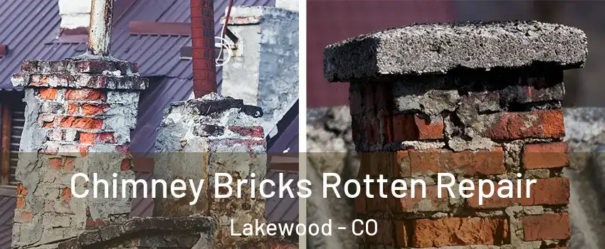  Chimney Bricks Rotten Repair Lakewood - CO