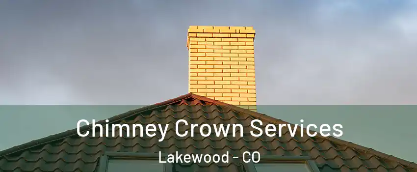 Chimney Crown Services Lakewood - CO