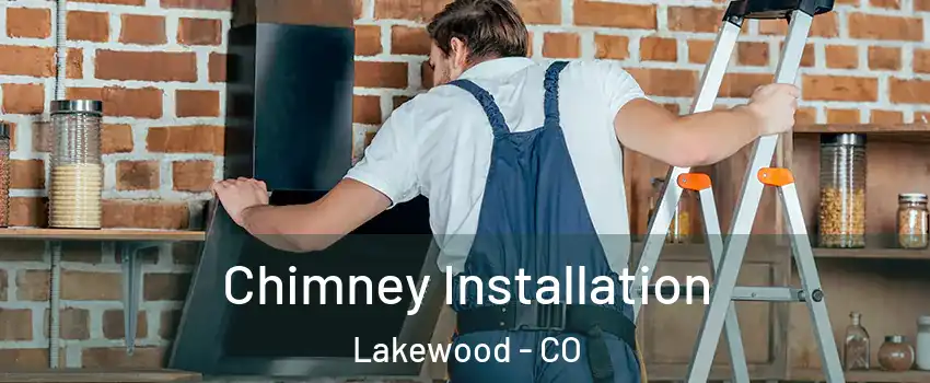  Chimney Installation Lakewood - CO
