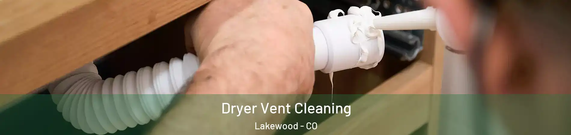  Dryer Vent Cleaning Lakewood - CO