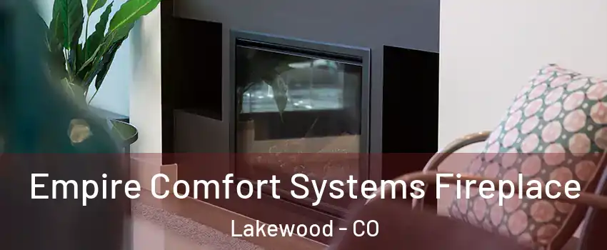  Empire Comfort Systems Fireplace Lakewood - CO