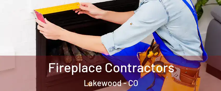  Fireplace Contractors Lakewood - CO