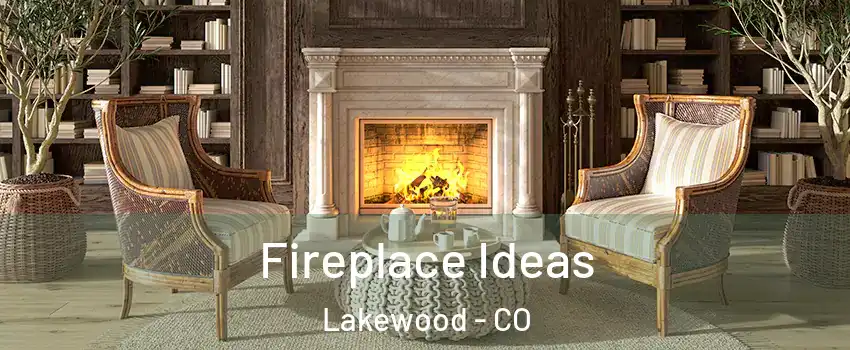  Fireplace Ideas Lakewood - CO