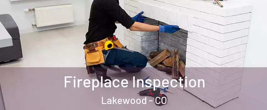  Fireplace Inspection Lakewood - CO
