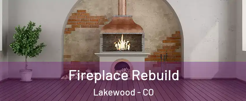  Fireplace Rebuild Lakewood - CO