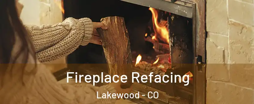  Fireplace Refacing Lakewood - CO