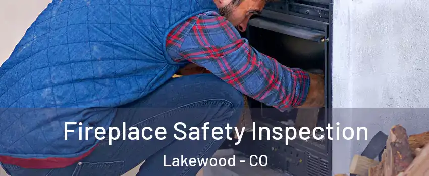  Fireplace Safety Inspection Lakewood - CO