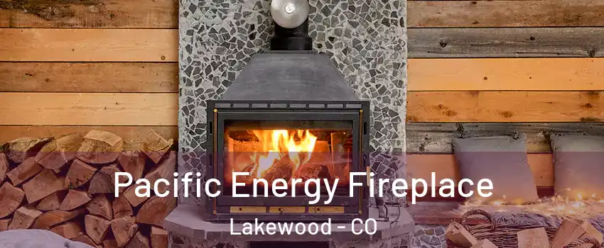 Pacific Energy Fireplace Lakewood - CO