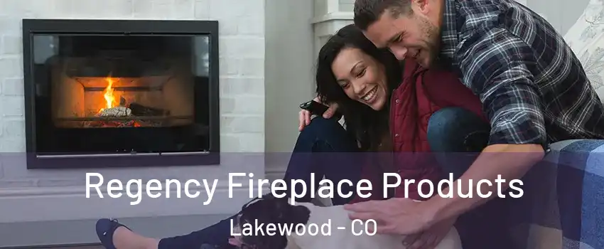  Regency Fireplace Products Lakewood - CO