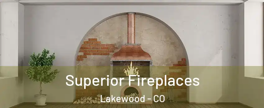  Superior Fireplaces Lakewood - CO