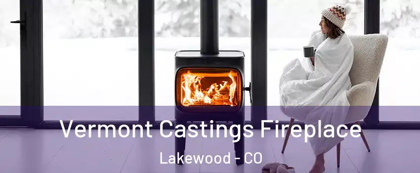  Vermont Castings Fireplace Lakewood - CO