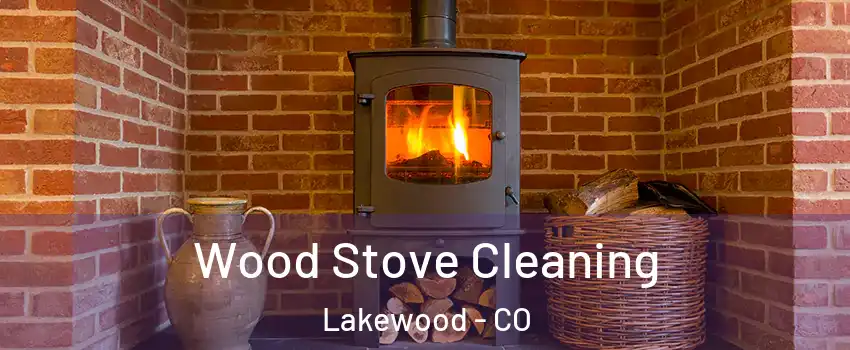  Wood Stove Cleaning Lakewood - CO